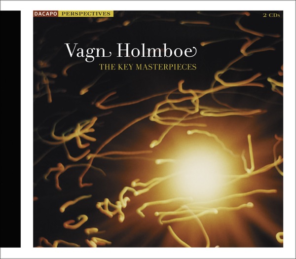Holmboe, V.: Key Masterpieces (The) - Requiem for Nietzsche - String Quartet No. 4 - Chamber Concerto No. 2