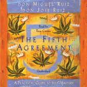 The Fifth Agreement: A Practical Guide to Self-Mastery (Unabridged) - Don Miguel Ruiz Cover Art