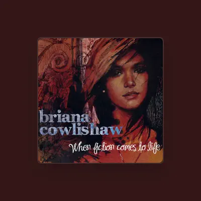 Listen to Briana Cowlishaw, watch music videos, read bio, see tour dates & more!