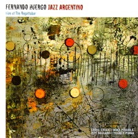 Jazz Argentino - Live At the Regattabar - Fernando Huergo