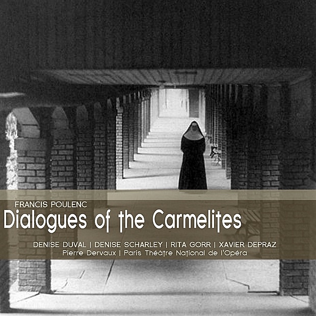 Обложка альбома «Poulenc: Dialogues of the Carmelites» — Denise Duval, Pierre Dervaux, Denise Scharley, Rita Gorr, Xavier Depraz, Chœurs de l'Opéra national de Paris & Paris Opera Orchestra