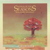 Songs Of The Seasons - Shubha Mudgal - Volume 4 - Shubha Mudgal