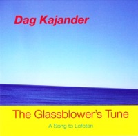 The Glassblowers Tune - Dag Kajander
