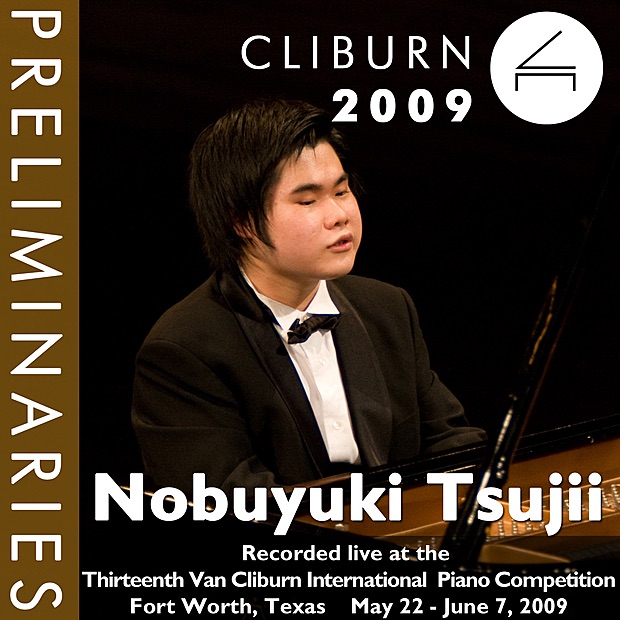 Обложка альбома «2009 Van Cliburn International Piano Competition: Preliminary Round - Nobuyuki Tsujii» — Nobuyuki Tsujii