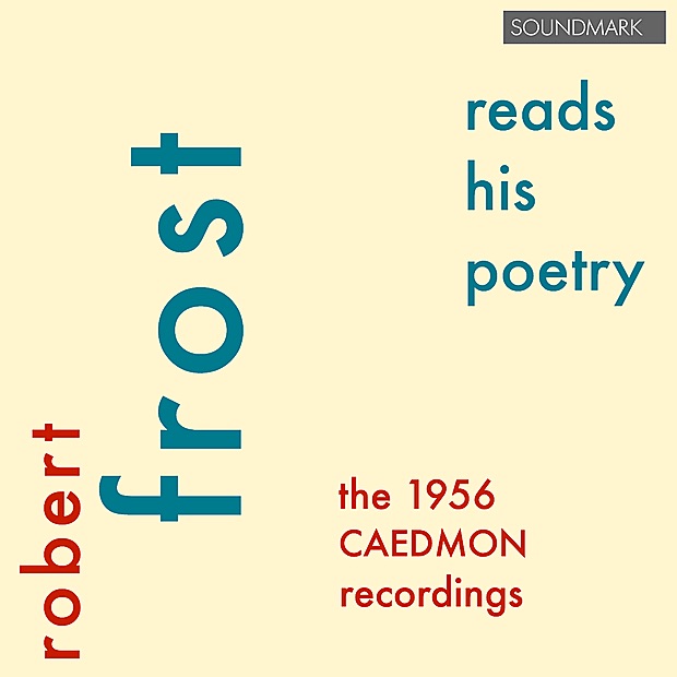 Обложка альбома «Robert Frost Reads His Poetry - The 1956 Caedmon Recordings» — Robert Frost