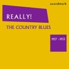 Really! The Country Blues 1927-1933, 2011