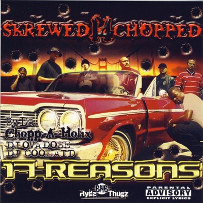 17 Reasons: Screwed and Chopped