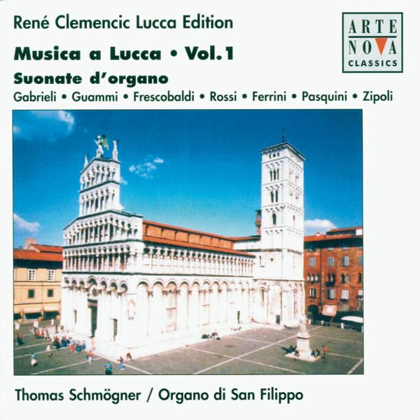 Musica a Lucca, Vol. 1 - Organ Works