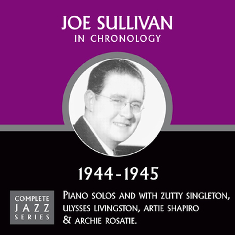 Обложка альбома «Complete Jazz Series 1944 - 1945» — Joe Sullivan