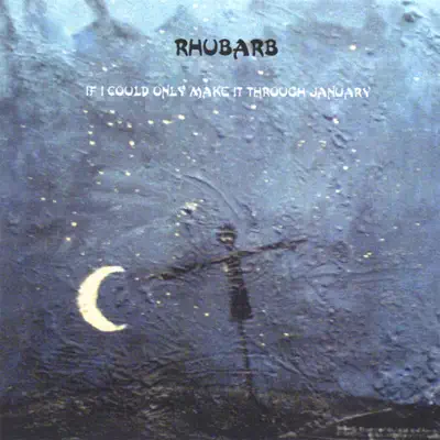 If I Could Only Make It Through January - Rhubarb If I Could Only Make It Through January - Rhubarb