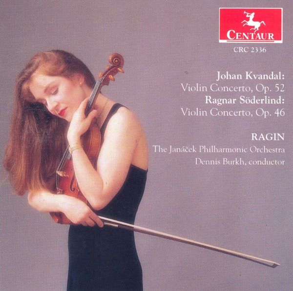 Kvandal, J.: Violin Concerto, Op. 52 - Soderlind, R.: Violin Concerto, Op. 46