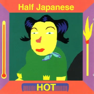 Listen to Hot by Half Japanese