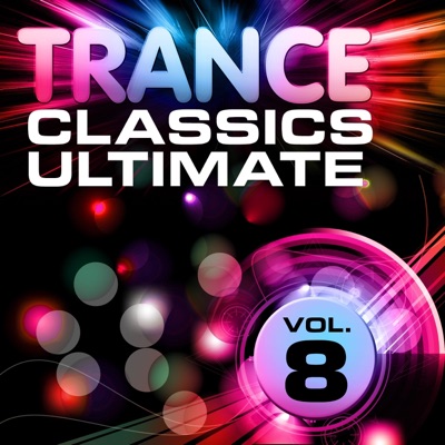 Trance Classics Ultimate, Vol. 8 (Back to the Future, Best of Club Anthems)