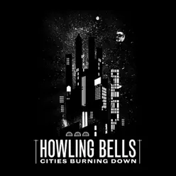 Cities Burning Down - Single - Howling Bells