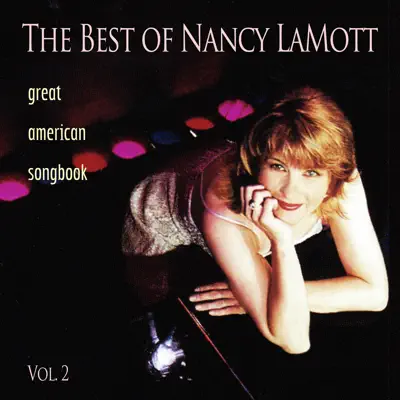 The Best of Nancy LaMott: Great American Songbook, Vol. 2 - Nancy LaMott The Best of Nancy LaMott: Great American Songbook, Vol. 2 - Nancy LaMott