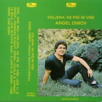 Angel Dimov - Voljena, Ne Pisi Mi Vise