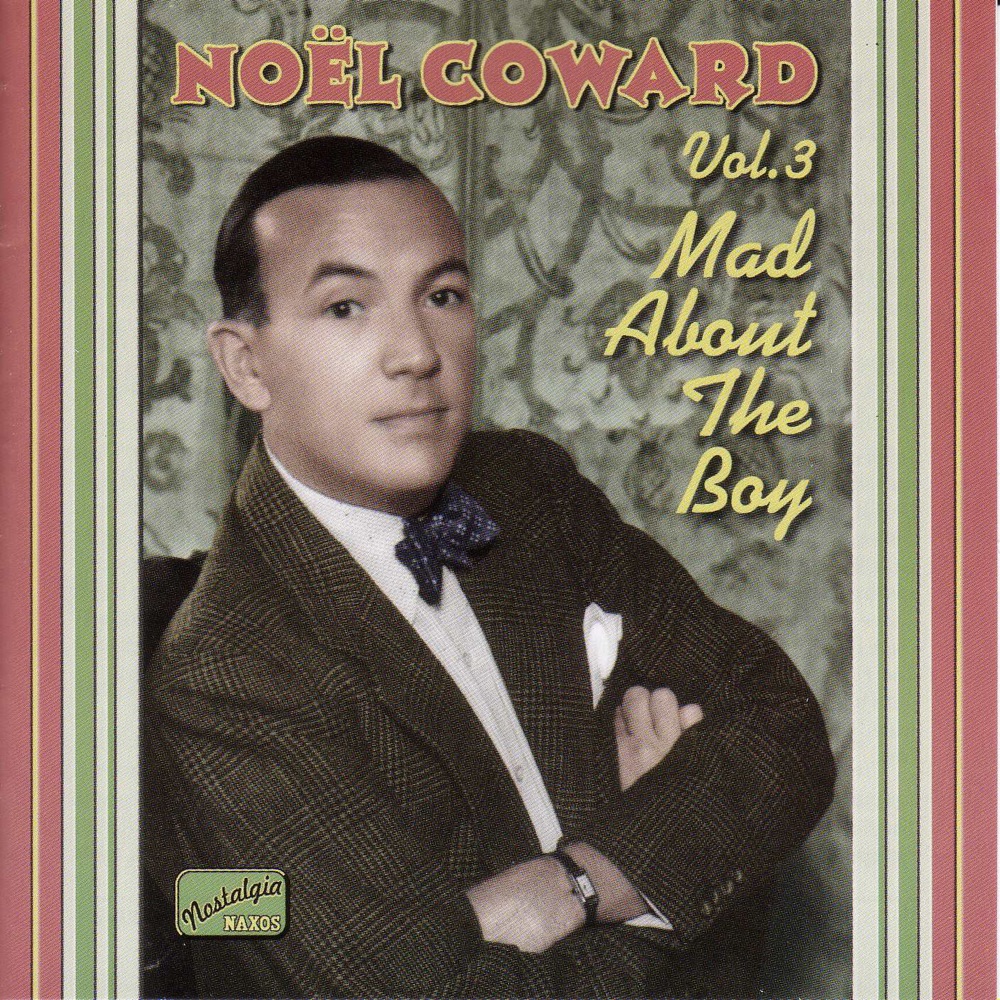 Обложка альбома «Noël Coward: Mad About the Boy (1932-1943)» — Noël Coward