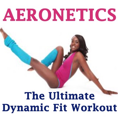 Aeronetics (The Ultimate Dynamic Fit Workout)