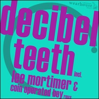 Teeth - Single - DECiBEL
