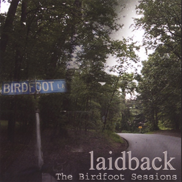 Обложка альбома «The Birdfoot Sessions» — Laidback