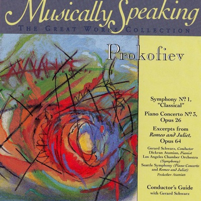 Prokofiev: Symphony No. 1, Piano Concerto No. 3, Romeo & Juliet - Musically Speaking