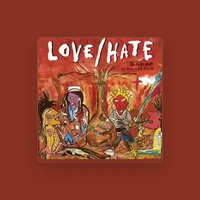 Listen to Love/Hate, watch music videos, read bio, see tour dates & more!
