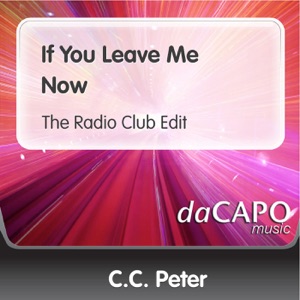 If You Leave Me Now (The Radio Club Edit) - Single