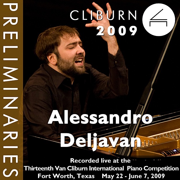 2009 Van Cliburn International Piano Competition: Preliminary Round - Alessandro Deljavan cover art