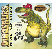 Dinosaurs Never Say Please - Bill Harley