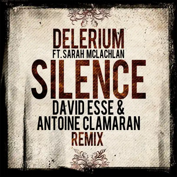 Silence (feat. Sarah McLachlan) [David Esse, Antoine Clamaran Remix] — Delerium