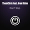 Don't Stop (feat. Aron Risko) - Thomchris lyrics