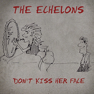 Don't Kiss Her Face