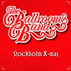 Stockholm X-Mas - Single - The Ballroom Band Stockholm X-Mas - Single - The Ballroom Band
