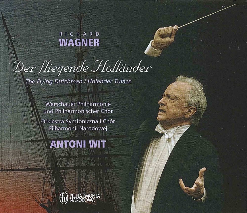 Обложка альбома «Wagner, R.: Der Fliegende Hollander» — Ryszard Minkiewicz, Hans Sotin, Ewa Marciniec, David Pittman Jennings, Warsaw Philharmonic Choir, Antoni Wit, Warsaw Philharmonic Orchestra, Endrik Wottrich & Christiane Libor