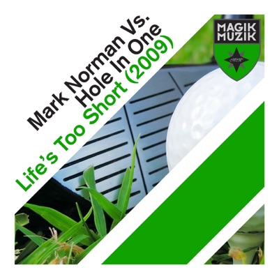 Life’s Too Short (2009) - Single