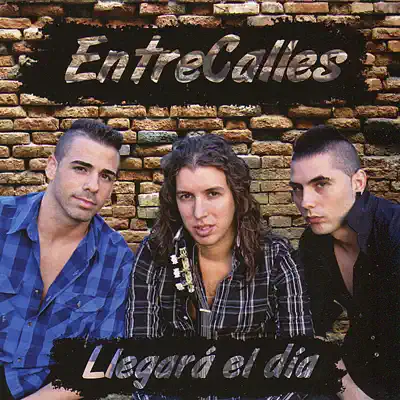 Llegará el Día - Entrecalles Llegará el Día - Entrecalles