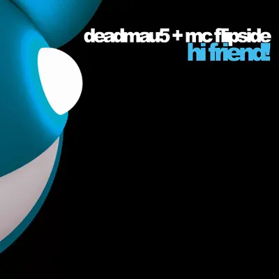 Hi Friend - EP - Deadmau5