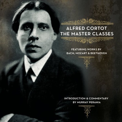 Master Classes from the École Normale: Alfred Cortot
