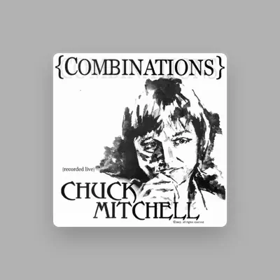 Listen to Chuck Mitchell, watch music videos, read bio, see tour dates & more!