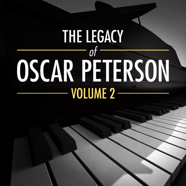 The Legacy of Oscar Peterson Vol. 2