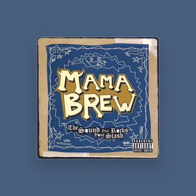 Listen to Mama Brew, watch music videos, read bio, see tour dates & more!
