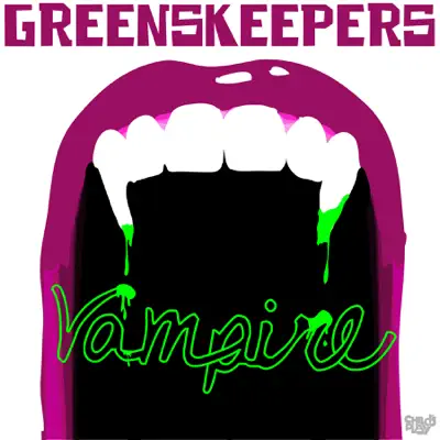 Posłuchaj utworu Vampire - EP wykonywanego przez Greenskeepers.