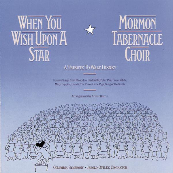Обложка альбома «When You Wish Upon a Star: A Tribute to Walt Disney» — Columbia Symphony Orchestra, Jerold D. Ottley, The Tabernacle Choir at Temple Square & Thomas Frost