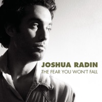 Joshua Radin - The Fear You Won't Fall