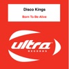 Disco Kings - Born to Be Alive (Original Live Mix)