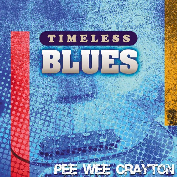 Обложка альбома «Timeless Blues: Pee Wee Crayton» — Pee Wee Crayton