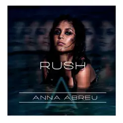 Rush - Anna Abreu