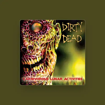 Listen to Dirty Dead, watch music videos, read bio, see tour dates & more!