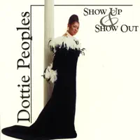 Show Up & Show Out — Dottie Peoples