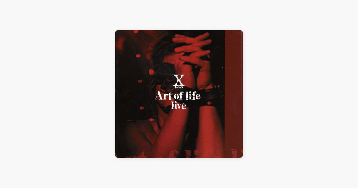 Art of Life (Live) - Album by X JAPAN - Apple Music
